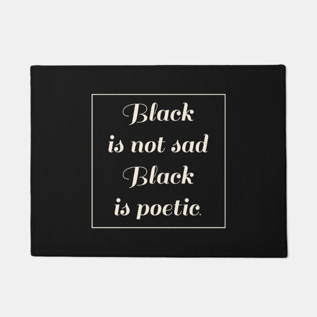 Black is not sad Black is poetic. Doormat (Front)