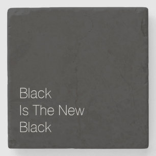 "Black Is The New Black" Stone Coaster