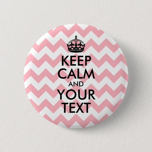 Black Keep Calm and Your Text 2 Inch Round Button (Front)
