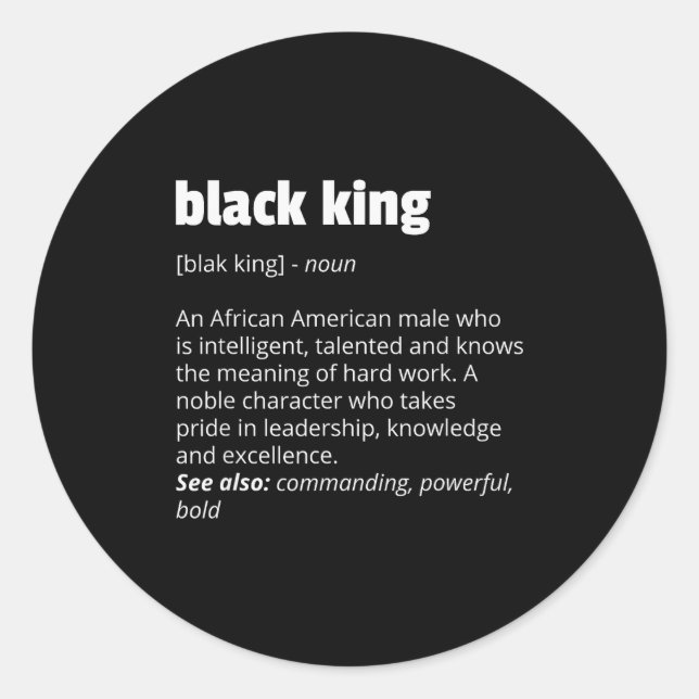 Black King Definition African Pride Black History  Classic Round Sticker (Front)