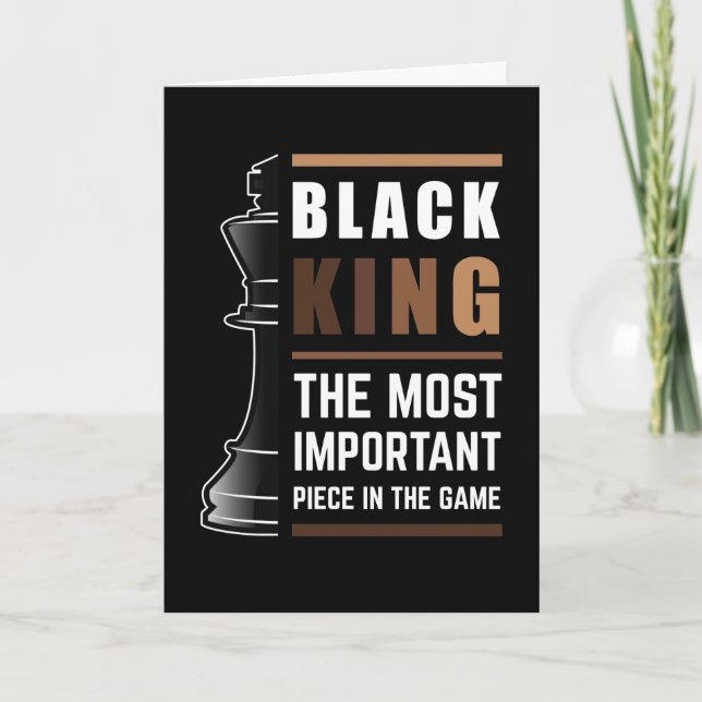 Black King The Most Important Piece In The Game 1 Card (Front)