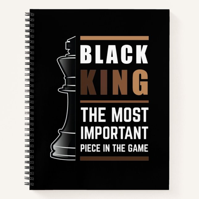 Black King The Most Important Piece In The Game 1 Notebook (Front)