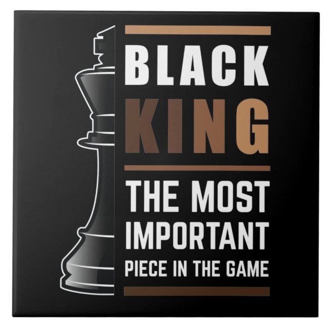 Black King The Most Important Piece In The Game 1 Tile (Front)