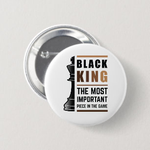 Black King The Most Important Piece In The Game 2 Inch Round Button