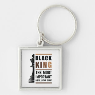 Black King The Most Important Piece In The Game 2 Keychain