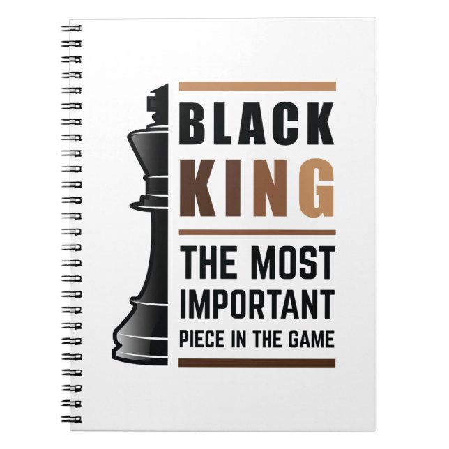 Black King The Most Important Piece In The Game 2 Notebook (Front)