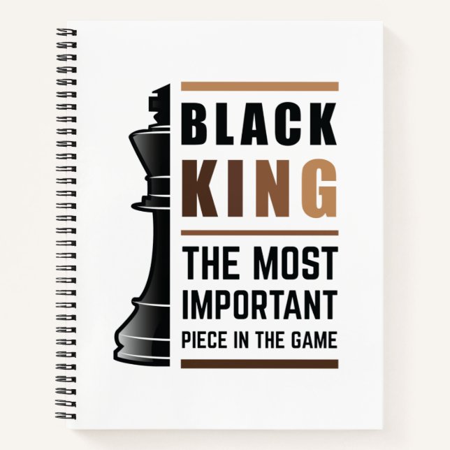 Black King The Most Important Piece In The Game 2 Notebook (Front)