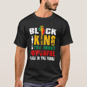 Black King The Most Powerful Piece Black History M T-Shirt