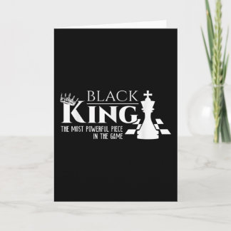 Black King - The Most Powerful Piece In The Game - Card