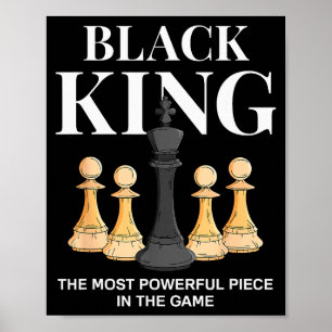Black King The Most Powerful Piece In The Game Che Poster