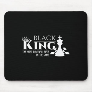 Black King - The Most Powerful Piece In The Game - Mouse Pad