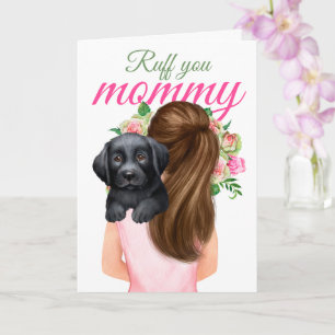  Black Labrador Puppy With Woman Ruff You Mommy Card
