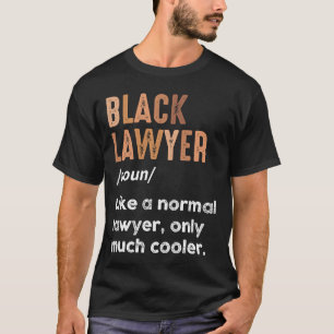 Black Lawyer Definition African American Lawyers T-Shirt