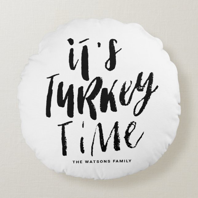 Black Lettering It's Turkey Time Thanksgiving Round Pillow (Front)