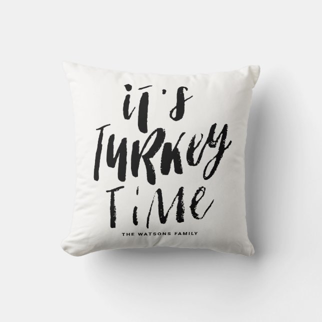 Black Lettering It's Turkey Time Thanksgiving Throw Pillow (Front)