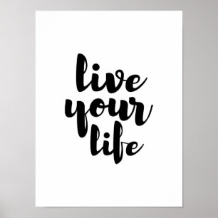 Black live your life quote art poster
