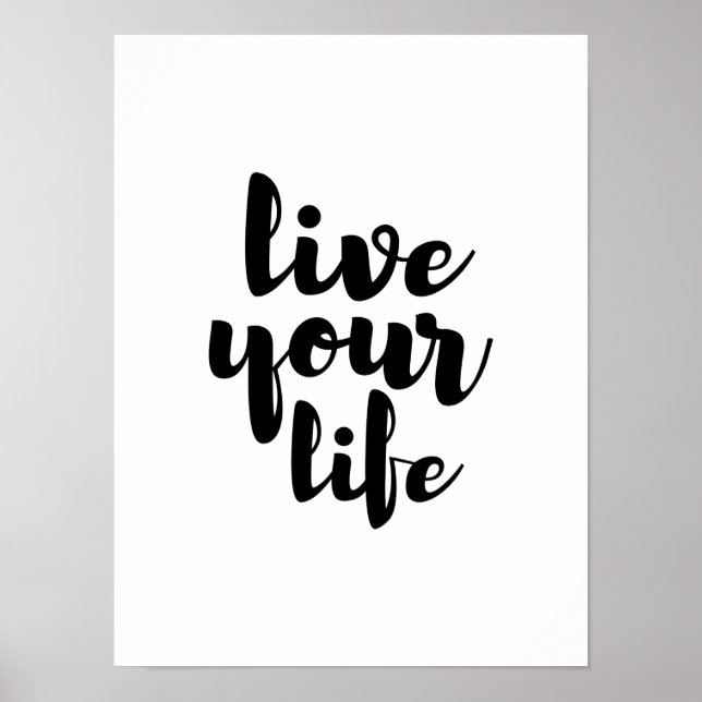 Black live your life quote art poster (Front)