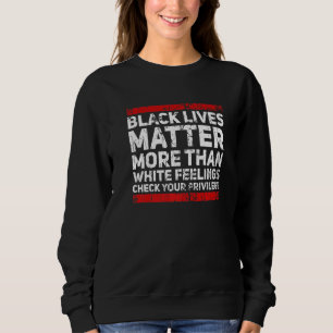 Black Lives Feelings African American Black Histor Sweatshirt