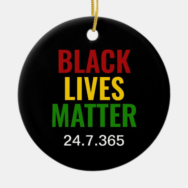 BLACK LIVES MATTER 24.7.365 BHM CERAMIC ORNAMENT (Front)