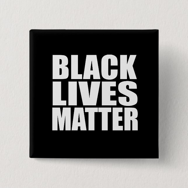 “BLACK LIVES MATTER” 2 INCH SQUARE BUTTON (Front)