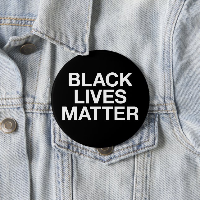 Black Lives Matter 4 Inch Round Button (In Situ)