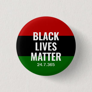 BLACK LIVES MATTER BLM BHM 24.7.365 1 INCH ROUND BUTTON