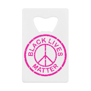 black lives matter peace sign pink credit card bottle opener
