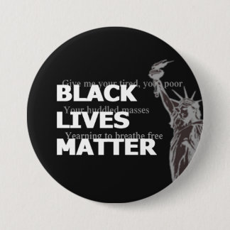 Black Lives Matter-Statue of Liberty-breathe free 3 Inch Round Button