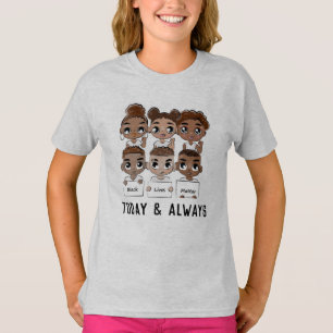 Black Lives Matter Today and Always T-Shirt