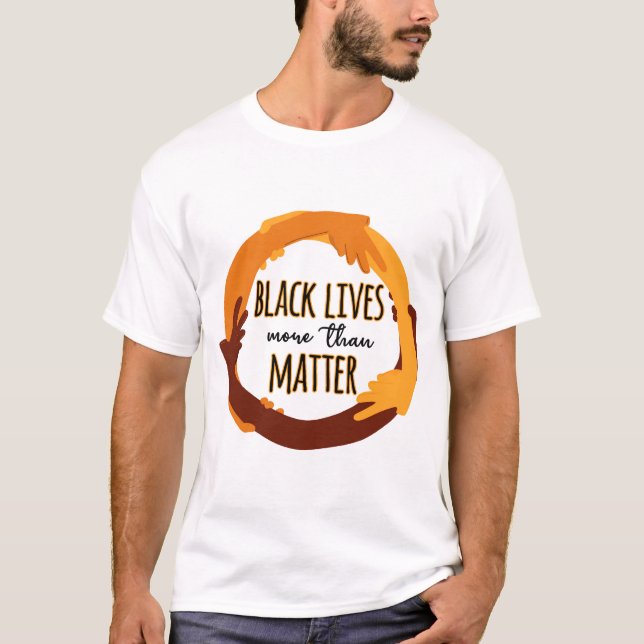 Black Lives More Than Matter T-Shirt (Front)