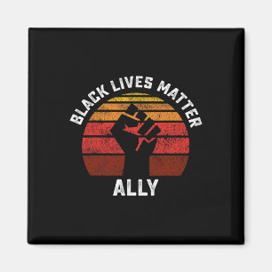 Black Lives Problem Ally Fist Retro Blm Allies Sup Magnet