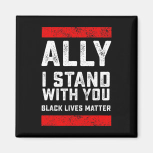Black Lives Problem Ally I Stand With You Magnet