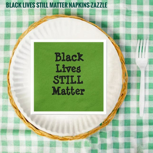 Black Lives STILL Matter  Napkin (Creator Uploaded)