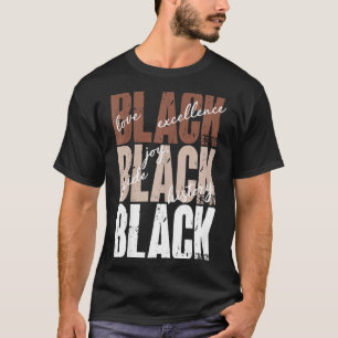 Black Love Excellence Joy Pride Black History Afri T-Shirt