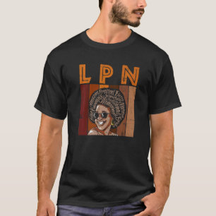 Black LPN Nurses Matter African American Black His T-Shirt