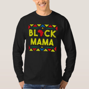Black Mama African Roots Mom Proud Mommy T-Shirt