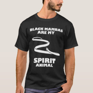 Black Mambas Are My Spirit Animal Scary Snake T Sh T-Shirt