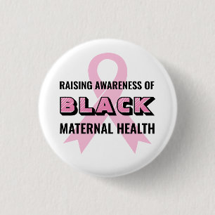 Black Maternal Health Awareness 1 Inch Round Button