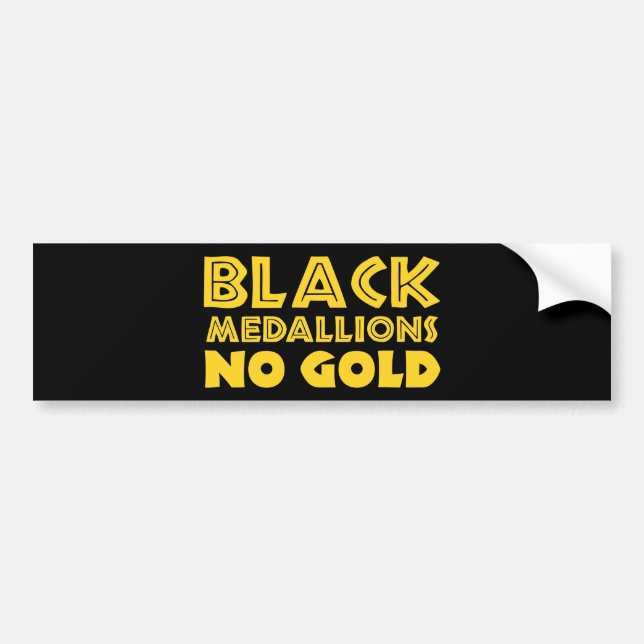 BLACK MEDALLIONS NO GOLD BUMPER STICKER (Front)