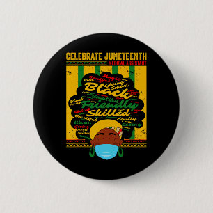 Black Medical Istant Celebrate Juneteenth Freedom 2 Inch Round Button