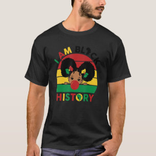 Black Melanin Girl Blowing Gum I Am Black History  T-Shirt