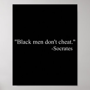 Black Men Dont Chea Socrates Poster