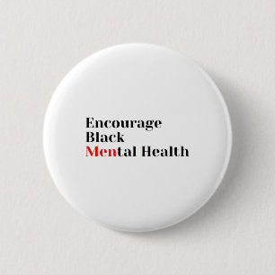 Black Mental Health Mental Health Awareness  2 Inch Round Button