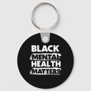 Black Mental Health Problems Therapy Black Excelle Keychain