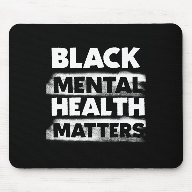 Black Mental Health Problems Therapy Black Excelle Mouse Pad (Front)