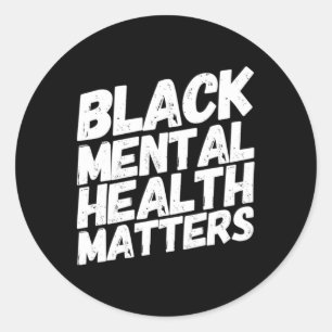 Black Mental Health Problems Therapy Gift Classic Round Sticker
