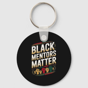 Black Mentors Problem Black History Month Quote Ha Keychain