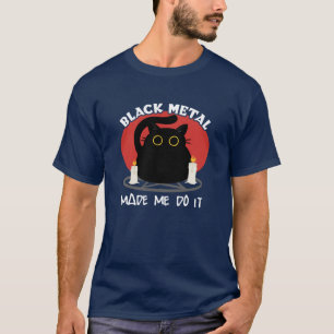 Black Metal Funny Quote   Satanic Black Cat T-Shirt