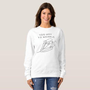 Black Minimalist Too Hot to Wrinkle Sweatshirt