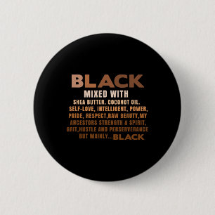 Black Mixed With Shea Butter Black History Month B 2 Inch Round Button